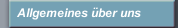 Allgemeines &uuml;ber uns